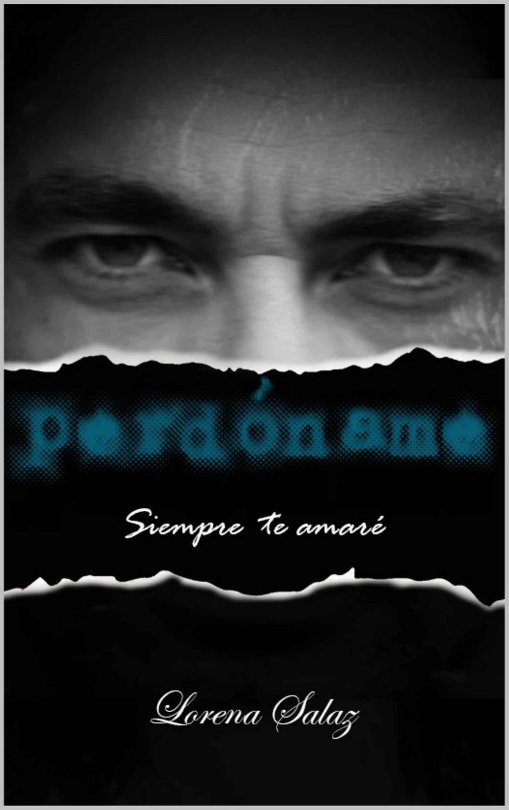 Portada de Perdóname (Siempre Te Amaré nº 2) (Spanish Edition)